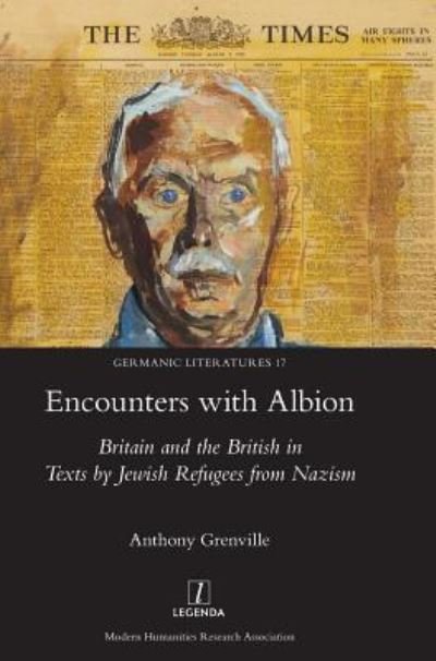 Cover for Anthony Grenville · Encounters with Albion : Britain and the British in Texts by Jewish Refugees from Nazism (Gebundenes Buch) (2018)