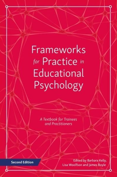 Cover for Barbara Kelly · Frameworks for Practice in Educational Psychology, Second Edition: A Textbook for Trainees and Practitioners (Paperback Bog) [2 Revised edition] (2016)