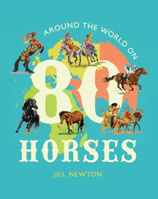 Cover for Jill Newton · Around the World On 80 Horses - Child's Play Library (Paperback Book) (2024)