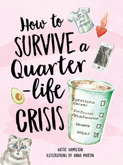 Cover for Hattie Hamilton · How to Survive a Quarter-Life Crisis: A Comfort Blanket for Twenty-Somethings (Hardcover Book) (2019)