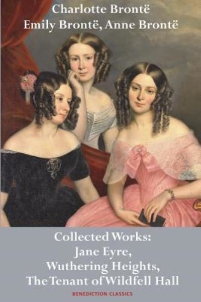 Cover for Charlotte BrontÃ« · Charlotte Bronte, Emily Bronte and Anne Bronte (Paperback Bog) (2018)