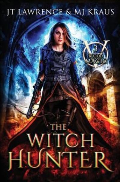 The Witch Hunter - JT Lawrence - Books - Independently published - 9781791691073 - December 14, 2018