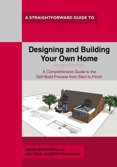 Cover for Roger Sproston · Designing and Building Your Own Home: Revised Edition 2021 (Paperback Book) (2022)