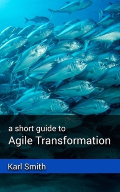 Cover for Karl A L Smith · Agile Transformation (Paperback Book) (2021)