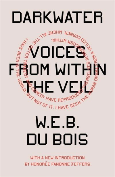 Darkwater: Voices from Within the Veil - W. E. B. Du Bois - Livros - Verso Books - 9781839764073 - 16 de novembro de 2021