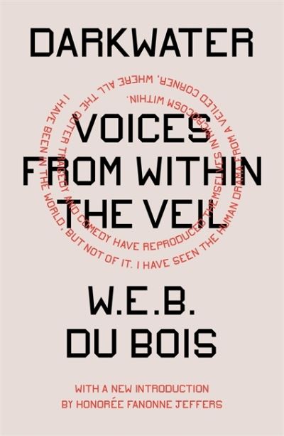 Darkwater: Voices from Within the Veil - W. E. B. Du Bois - Bøger - Verso Books - 9781839764073 - 16. november 2021