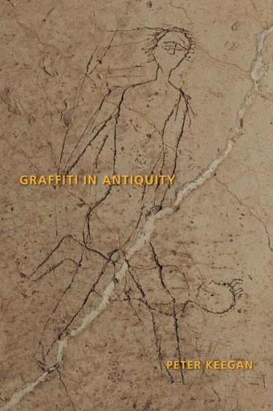 Cover for Peter Keegan · Graffiti in Antiquity (Hardcover Book) (2014)