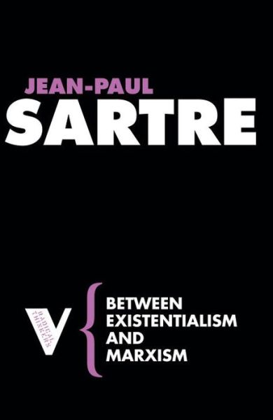 Cover for Jean-Paul Sartre · Between Existentialism and Marxism - Radical Thinkers (Pocketbok) (2008)