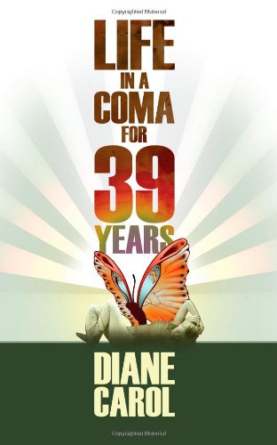 Cover for Diane Carol · Life in a Coma for 39 Years (Paperback Book) (2010)