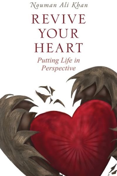 Cover for Nouman Ali Khan · Revive Your Heart: Putting Life in Perspective (Hardcover bog) (2017)
