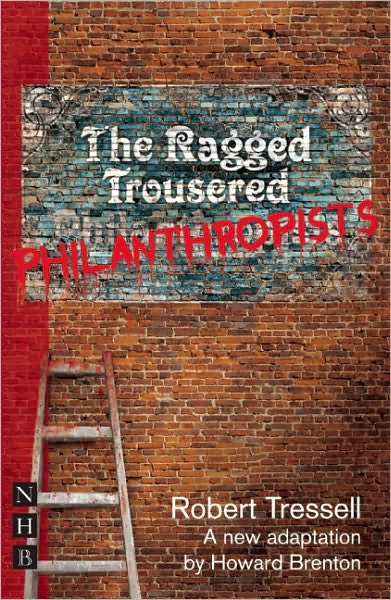 Cover for Robert Tressell · The Ragged Trousered Philanthropists - NHB Modern Plays (Paperback Book) [Stage Version edition] (2010)