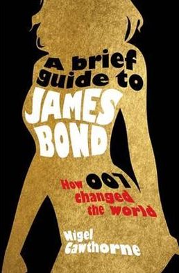 Cover for Nigel Cawthorne · A Brief Guide to James Bond - Brief Histories (Paperback Book) (2012)