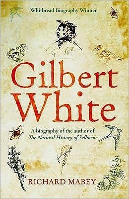 Cover for Richard Mabey · Gilbert White: A biography of the author of The Natural History of Selborne (Pocketbok) [Main edition] (2006)