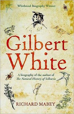 Cover for Richard Mabey · Gilbert White: A biography of the author of The Natural History of Selborne (Paperback Book) [Main edition] (2006)