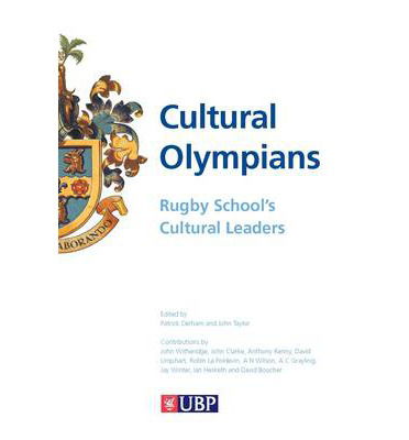 Cultural Olympians: Rugby School's Cultural Leaders - John Witheridge - Books - Legend Press Ltd - 9781908684073 - May 8, 2013