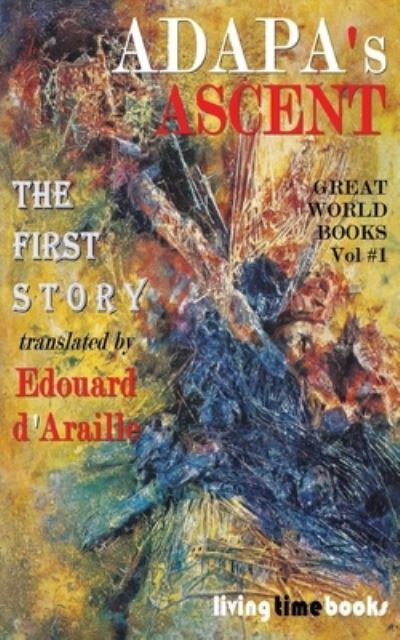 Edouard D'Araille · ADAPA's ASCENT: The First Story - Great World Books (TM) Series (Paperback Book) (2020)