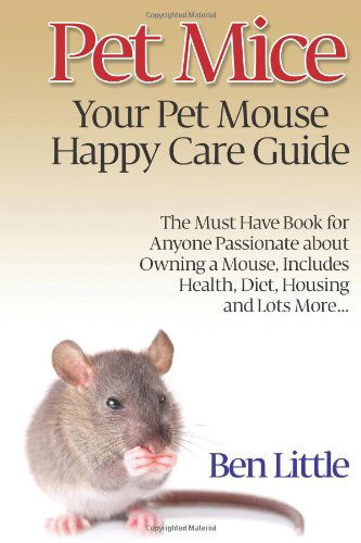 Cover for Ben Little · Pet Mice - Your Pet Mouse Happy Care Guide (Paperback Book) (2014)