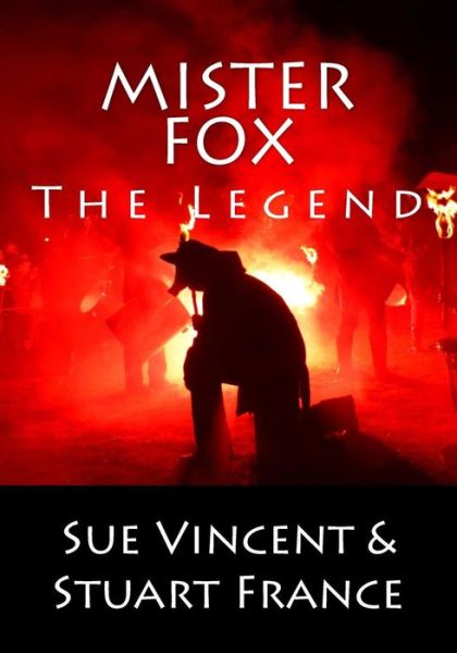 Cover for Sue Vincent · Mister Fox: the Legend (Taschenbuch) (2015)