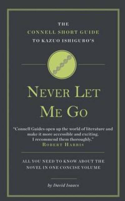 Cover for David Isaacs · The Connell Short Guide To Kazuo Ishiguro's Never Let Me Go - The Connell Short Guide To (Paperback Bog) (2016)