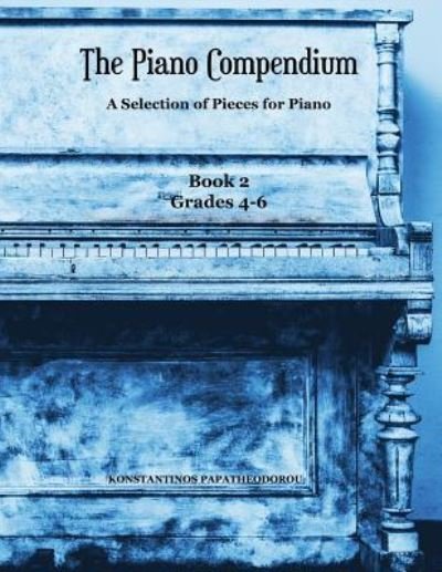 Cover for Konstantinos Papatheodorou · The Piano Compendium 2 (Pocketbok) (2018)