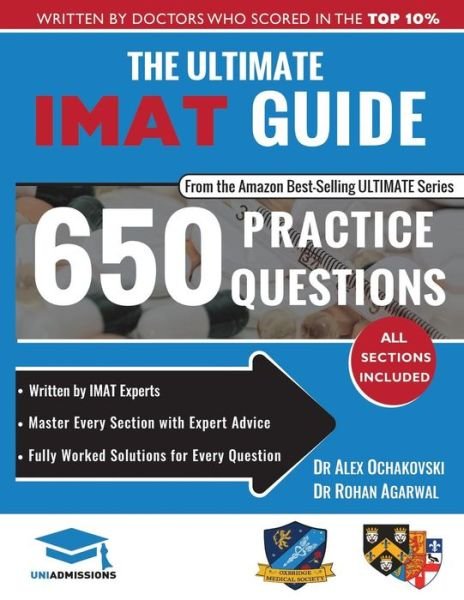 Cover for Rohan Agarwal · The Ultimate IMAT Guide: 650 Practice Questions, Fully Worked Solutions, Time Saving Techniques, Score Boosting Strategies, 2019 Edition, UniAdmissions (Paperback Book) (2018)