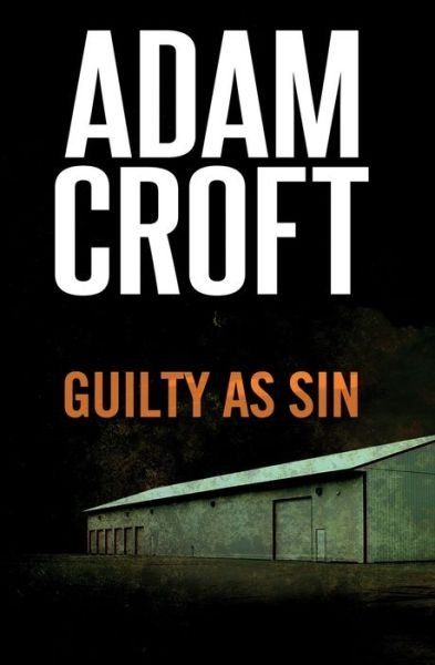 Cover for Adam Croft · Guilty As Sin (Book) (2011)