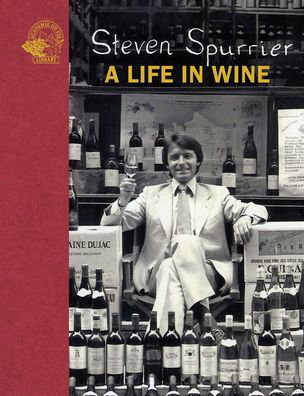 Steven Spurrier: A Life in Wine - Steven Spurrier - Books - ACADEMIE DU VIN LIBRARY LIMITED - 9781913141073 - October 1, 2020