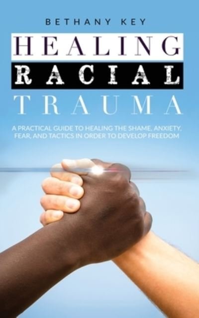 Cover for Bethany Key · Healing Racial Trauma (Hardcover Book) (2020)