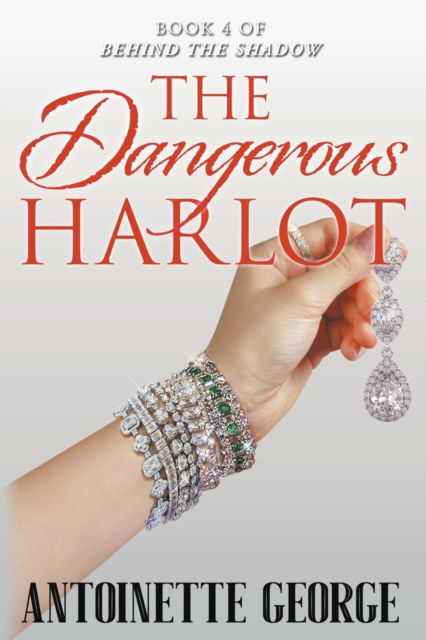 Cover for Antoinette George · The Dangerous Harlot (Paperback Book) (2020)