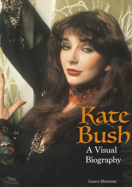 Cover for Laura Shenton · Kate Bush: A Visual Biography (Hardcover Book) (2022)