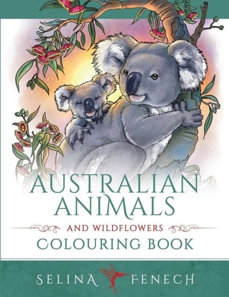 Australian Animals and Wildflowers Colouring Book - Selina Fenech - Bøker - Fairies and Fantasy Pty Ltd - 9781922390073 - 4. mars 2020