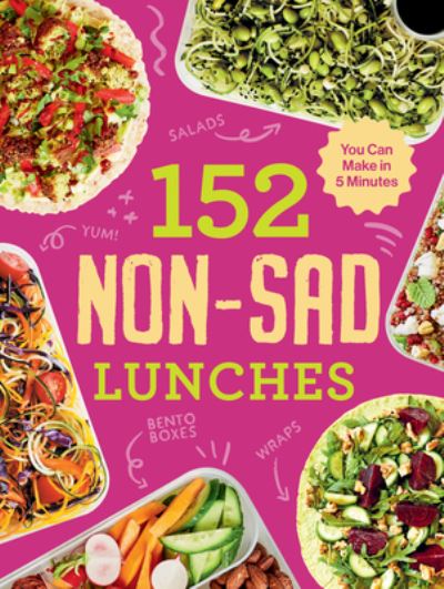 152 non-sad lunches you can make in 5 minutes - Alexander Hart - Books - Smith Street Books - 9781922754073 - December 27, 2022