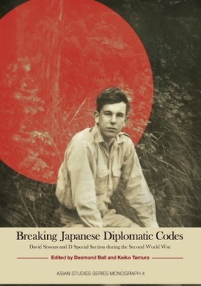 Cover for Desmond Ball · Breaking Japanese Diplomatic Codes (Book) (2013)