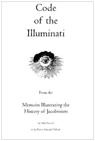 Cover for Abbé Barreul · Code of the Illuminati: Memoirs Illustrating the History of Jacobinism (Paperback Book) (2010)