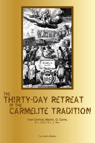 Cover for Ivan Cormac Marsh · The Thirty-day Retreat in the Carmelite Tradition (Paperback Book) (2013)