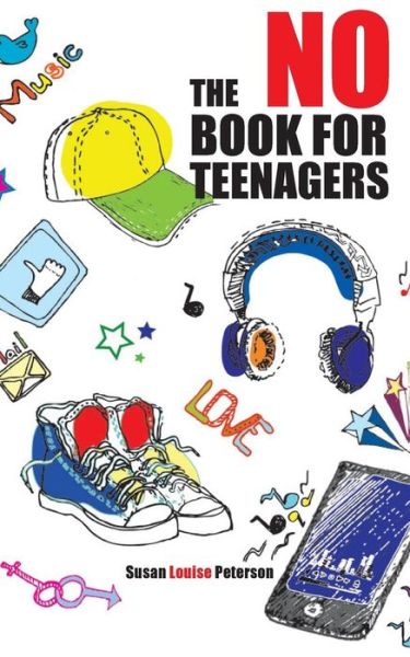 Cover for Susan Louise Peterson · The No Book for Teenagers (Paperback Book) (2013)