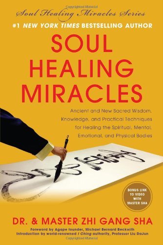 Cover for Zhi Gang Sha · Soul Healing Miracles: Ancient and New Sacred Wisdom, Knowledge, and Practical Techniques for Healing the Spiritual, Mental, Emotional, and Physical Bodies (Innbunden bok) [First edition] (2013)