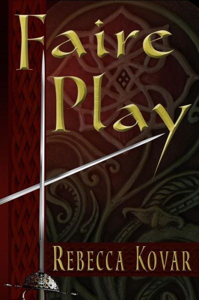 Faire Play - Rebecca Kovar - Books - Story Spring Publishing - 9781940699073 - August 2, 2015