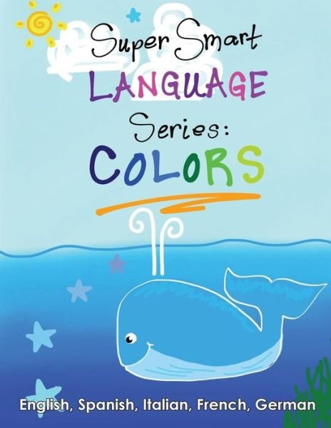 Cover for April Chloe Terrazas · Super Smart Language Series: Colors (Paperback Bog) (2014)