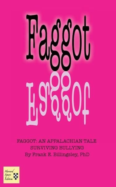 Cover for Frank E Billingsley · Faggot: An Appalachian Tale Surviving Bullying (Paperback Book) (2015)