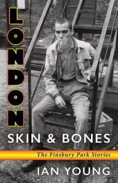 Cover for Ian Young · London Skin and Bones (Paperback Book) (2017)