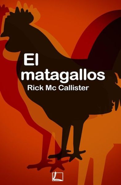 Cover for Rick MC Callister · El Matagallos (Paperback Book) (2016)