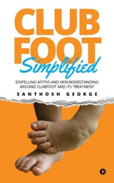 Cover for Santhosh George · Clubfoot Simplified (Paperback Book) (2017)