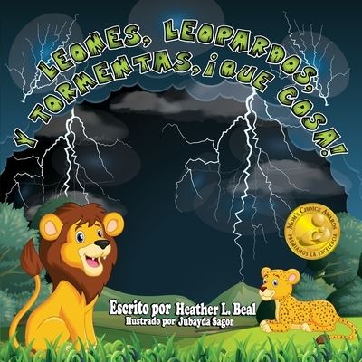 Cover for Heather L Beal · Leones, Leopardos Y Tormentas, !Que Cosa! (Paperback Book) [Spanish edition] (2018)