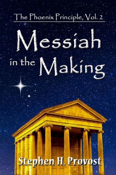 Cover for Stephen H. Provost · Messiah in the Making (Paperback Book) (2018)