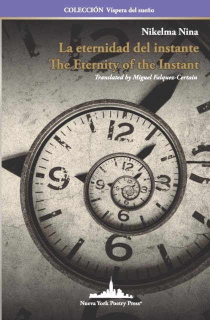 Cover for Nikelma Nina · La eternidad del instante: The Eternity of the Instant (Bilingual edition) - Coleccion Vispera del Sueno (Paperback Book) (2021)