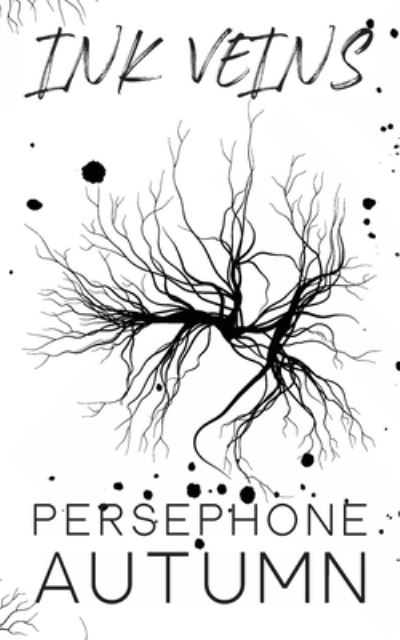 Cover for Persephone Autumn · Ink Veins (Pocketbok) (2020)