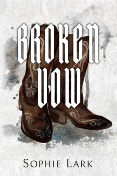 Broken Vow: Illustrated Edition - Brutal Birthright - Sophie Lark - Books - Lark Publishing LLC - 9781958931073 - April 10, 2023