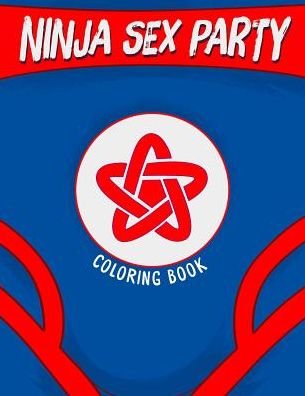 Cover for David Calcano · Ninja Sex Party Coloring Book (Paperback Book) (2019)