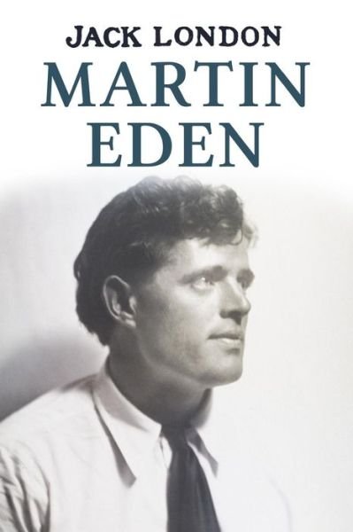 Martin Eden - Jack London - Bøger - Createspace Independent Publishing Platf - 9781978140073 - 10. oktober 2017